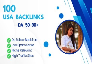 I will Create 100 USA Backlinks with High DA,  DR