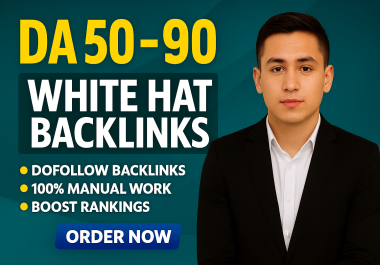 DA 50-90 White Hat Backlinks High Authority Dofollow Links 100 Manual SEO Work