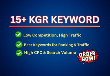 I Will Provide 15+ KGR Keywords with Low Competition and High Traffic