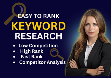I will do easy to rank and profitable keyword research and competitor analysis
