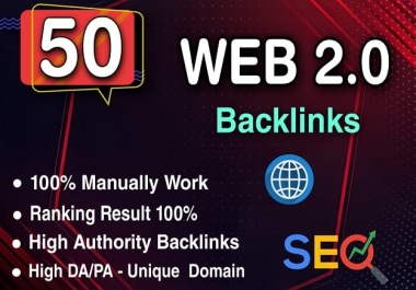 Get Premium 50 Web 2.0 Backlinks High Authority Contextual Links with High DA