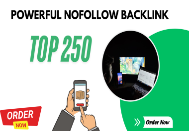Get 250 Powerful NOFOLLOW Backlinks for Improved SEO