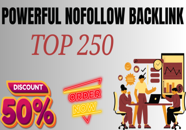 Get 250 Powerful NOFOLLOW Backlinks for Improved SEO