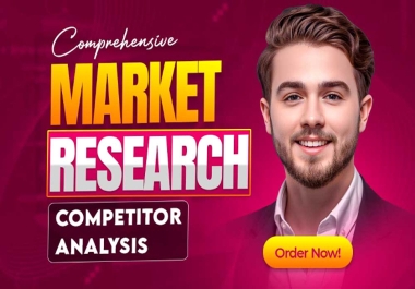Detailed Market Research,  Competitor Analysis & Business Insights for Your Brand
