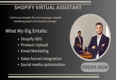 I Will Be Your Shopify Virtual Assistant Store Setup,  Product Upload,  SEO Setup