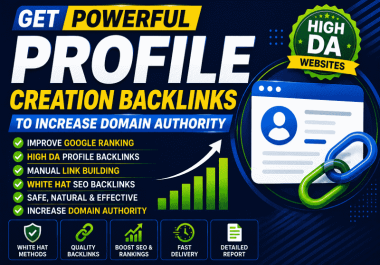 Get Powerful Profile Creation Backlinks to Increase Domain Authority