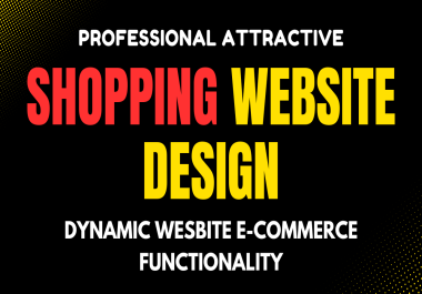 I will Develop your Highly professional Shopping E-Commerce Website