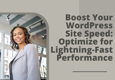 Boost Your WordPress Site Speed Optimize for Lightning-Fast Performance