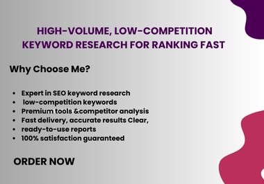 I will find high-volume,  low-competition keywords to help you rank fast