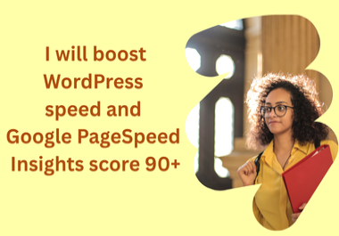 I will boost WordPress speed and Google PageSpeed Insights score 90+