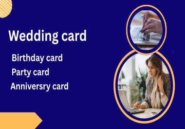 I will create invitation cards for weddings,  birthday parties,  and other events.