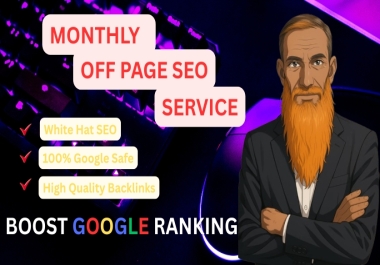 provide complete monthly off page SEO service using authority white hat dofollow backlinks