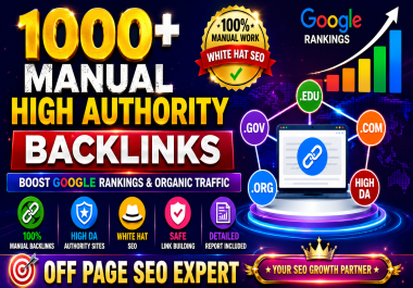 Get 1000+ Manual High Authority Backlinks for Better SEO Results