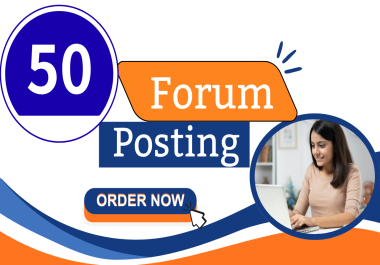 Manually Create 50 Forum Posting Backlinks for Better SEO Results