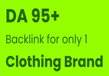 One-Time DA 95+ Backlink for Clothing/Fashion Brands - Boost Rankings FAST
