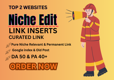 Get 2 High-Quality Link Inserts & Niche Edits on Aged,  quality Websites