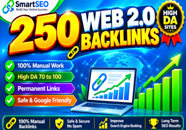 250 High Quality Web 2.0 Backlinks DA 70 to DA 100 Authority Sites Boost SEO and Google Rankings