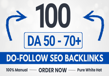 BUILD 100 DO-FOLLOW DA 50 - 70+ SEO BACKLINKS Manual links building