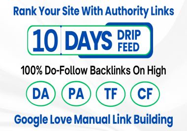 POWERFUL 10 DAYS DRIP-FEED High Quality Dofollow manual backlinks