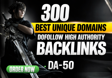 300 Best Unique Domains Dofollow High Authority Backlinks DA 50+