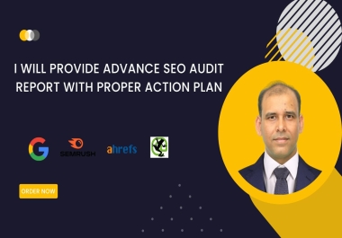 I will Provide Advance SEO Audit Report with Proper Action Plan