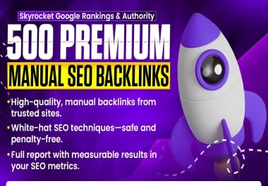 500 Premium Manual SEO Backlinks to Skyrocket Google Rankings & Authority