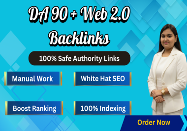 I will create DA 90+ Web 2.0 backlinks with 100 manual work and white hat SEO