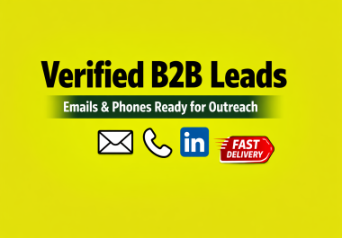 Hyper-Targeted 50 B2B Leads With Verified Emails,  Phones & LinkedIn Profiles
