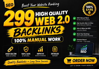 I Will Create 299 High Quality Web 2.0 Backlinks 100 Manual Work