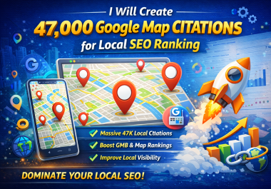 I Will Create 47,000 Google Map Citations for Local SEO Ranking