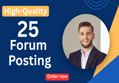 25 High Quality Forum Posting for SEO Backlinks & Organic Traffic