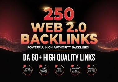 Skyrocket Your SEO with 250 High DA Web 2.0 Backlinks