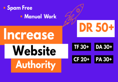 I Will Increase DR 50+ PA 30+ DA 30+ TF 30+ CF 20+ with Authority Backlinks