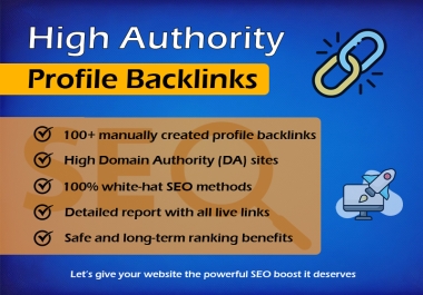 Boost Your SEO with 100+ Genuine High DA Profile Backlinks