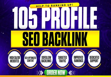 Get Premium 105 High-Quality Profile Backlinks from Authority Sites to Improve Your Search Rankings