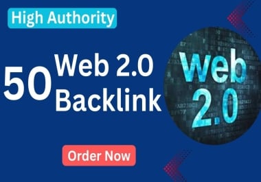 50 High Authority Web 2.0 Backlinks for Powerful SEO Ranking