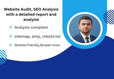 Website Audit,  SEO Analysis,  with a detailed report and analysis