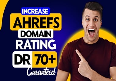 Increase Ahrefs Dr 70 domain rating high quality seo backlinks Safe and Guranteed