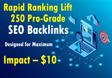 Rapid Ranking Lift 250 Pro-Grade SEO Backlinks Designed for Maximum Impact