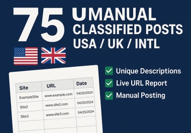 I will create 75 unique classified posting submission for USA,  UK,  and others countries