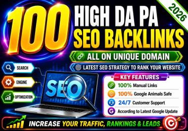 Manually Do 100 High DA PA upto 90 plus Unique Backlinks for a Powerful SEO Boost