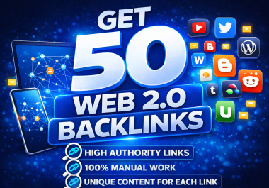 Get Manually Do Highest Quality 50 Web 2.0 Backlinks to Rank your Sites in SERPs