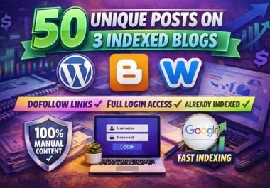 50 Manual High Quality Unique Posts on 3 Indexed Blogs - Boost Authority & Rankings