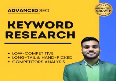 I Will Do Advanced SEO Keyword Research and Competitor Analysis for Guaranteed Growth