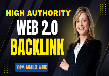 I will manually build High DA web 2.0 backlinks for higher SEO rankings