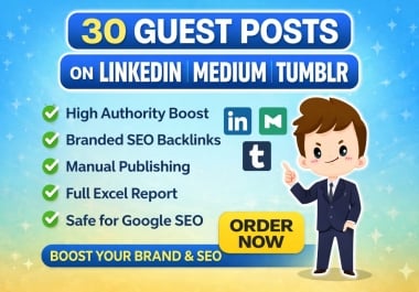 I will publish 30 guest posts on LinkedIn,  Medium,  Tumblr Da 90