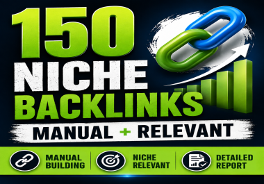 I will build 150 niche relevant manual backlinks for your website