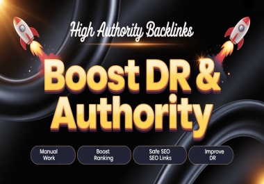 High Authority SEO Backlinks - Strengthen DR,  UR & Overall Website Power