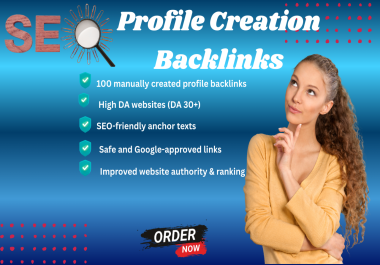 I will create 100 manual high domain authority SEO profile backlinks