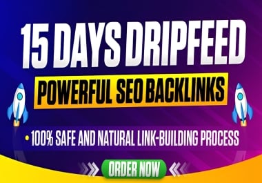 Powerful 15 Day Drip-Feed SEO Backlinks Designed for Stable Rankings